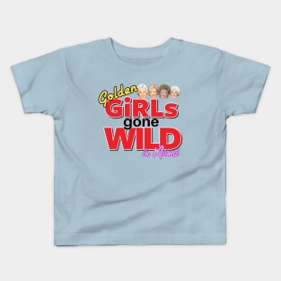 Golden GIRLS GONE WILD Kids T-Shirt